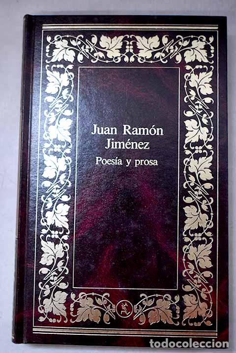 Libros: Poes&iacute;a y prosa: Jim&eacute;nez, Juan Ram&oacute;n.- Jim&eacute;nez, Juan Ram&oacute;n