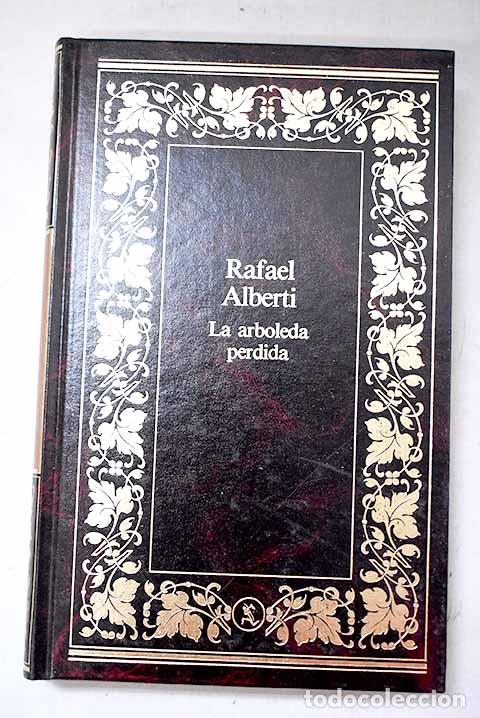 Libros: La arboleda perdida: Alberti, Rafael.- Alberti, Rafael