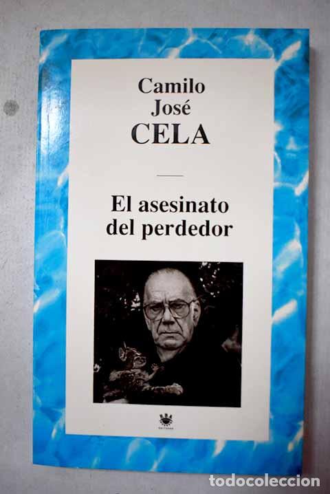 Libros: El asesinato del perdedor.- Cela, Camilo Jos&eacute;
