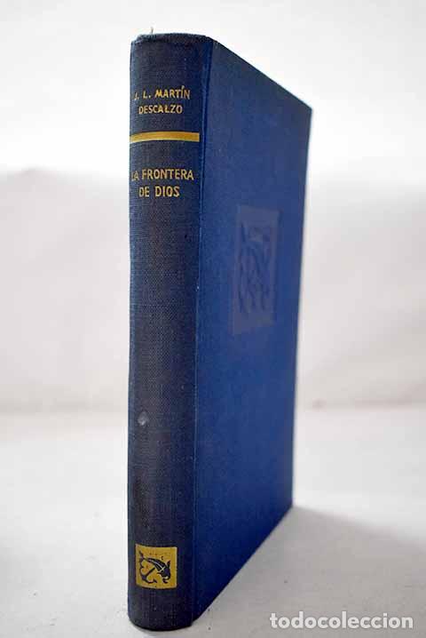 Libros: La frontera de Dios: Mart&iacute;n Descalzo, Jos&eacute; Luis.- Mart&iacute;n Descalzo, Jos&eacute; Luis
