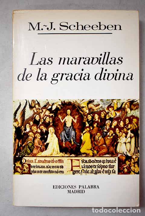 Libros: Las maravillas de la gracia divina.- Scheeben, Matthias Josef