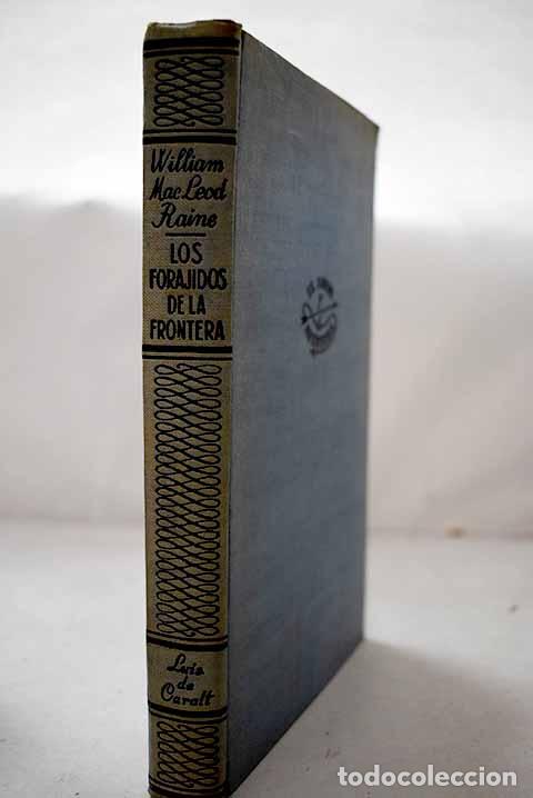 Libros: Los forajidos de la frontera.- Raine, William MacLeod