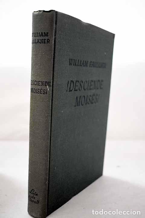 Libros: &iexcl;Desciende, Mois&eacute;s!: Faulkner, William.- Faulkner, William