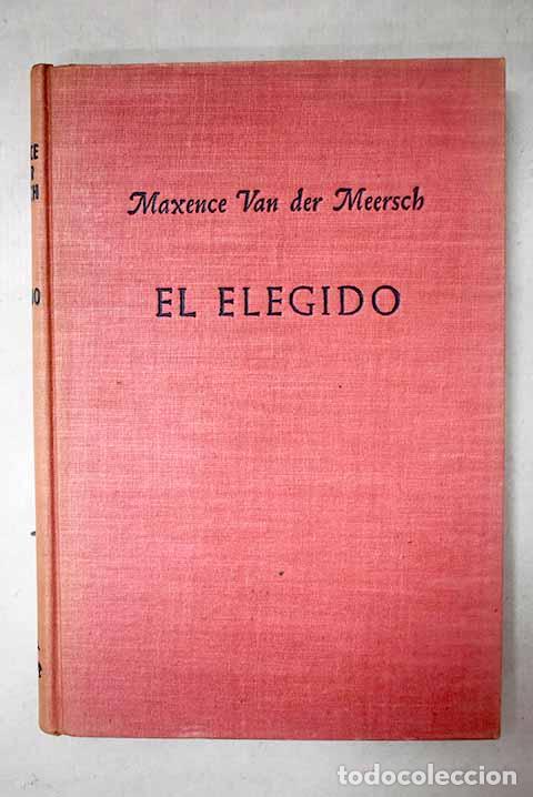 books: El elegido: Van der Meersch, Maxence.- Van der Meersch, Maxence