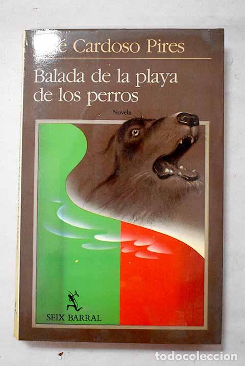 B&uuml;cher: Balada de la playa de los perros.- Pires, Jos&eacute; Cardoso