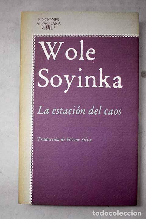 B&uuml;cher: La estaci&oacute;n del caos.- Soyinka, Wole