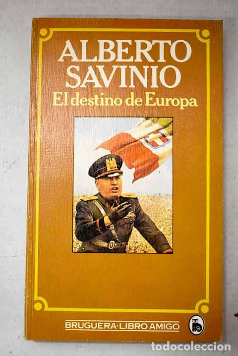 B&uuml;cher: El destino de Europa.- Savinio, Alberto