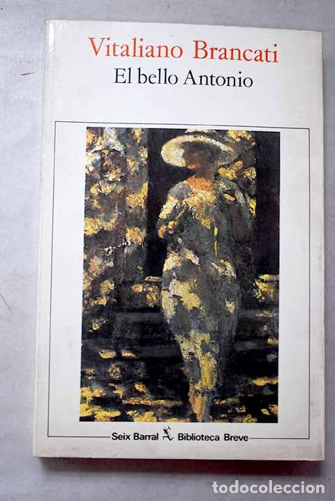 B&uuml;cher: El bello Antonio: Brancati, Vitaliano.- Brancati, Vitaliano