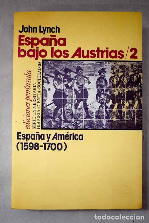 B&uuml;cher: Espa&ntilde;a bajo los Austrias, Tomo II.- Lynch, John