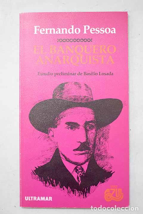 B&uuml;cher: El banquero anarquista.- Pessoa, Fernando