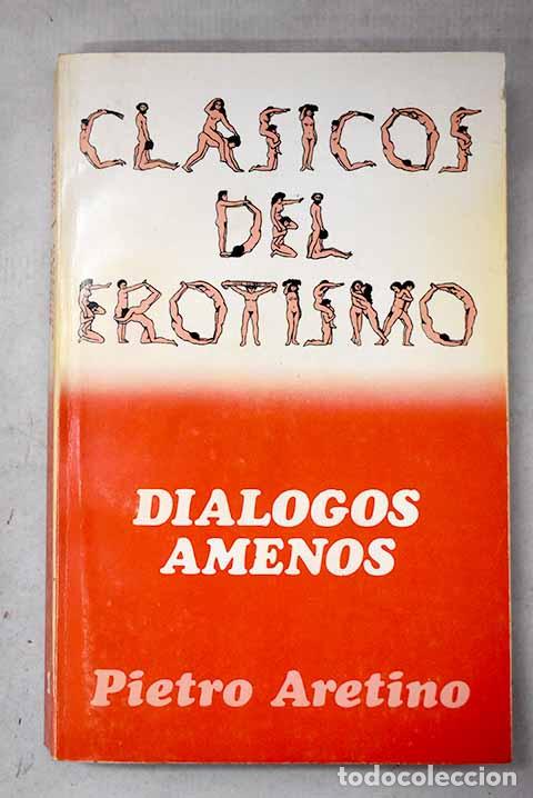 B&uuml;cher: Dialogos amenos: Aretino, Pietro.- Aretino, Pietro