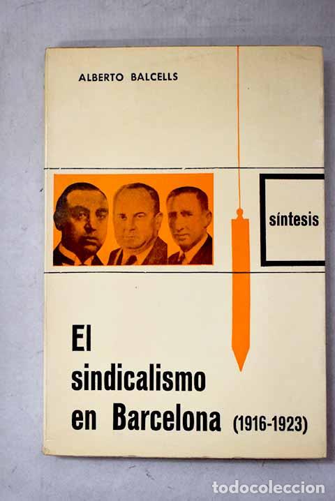 B&uuml;cher: El sindicalismo en Barcelona (1916-1923).- Balcells, Albert
