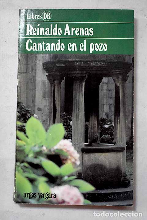 Libri di seconda mano: Cantando en el pozo: Arenas, Reinaldo.- Arenas, Reinaldo