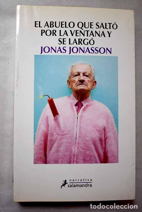 Libri di seconda mano: El abuelo que salt&oacute; por la ventana y se larg&oacute;.- Jonasson, Jonas