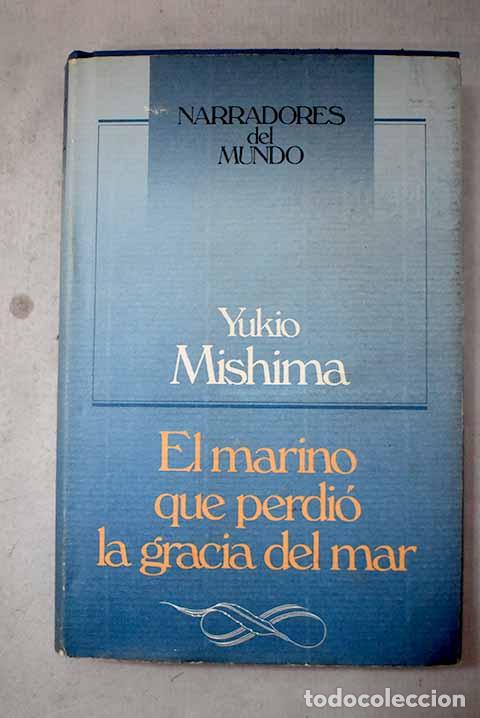 Libri di seconda mano: El marino que perdi&oacute; la gracia del mar.- Mishima, Yukio