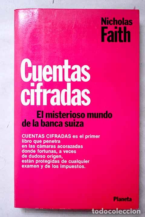 Libri di seconda mano: Cuentas cifradas: el misterioso mundo de la banca suiza.- Faith, Nicholas