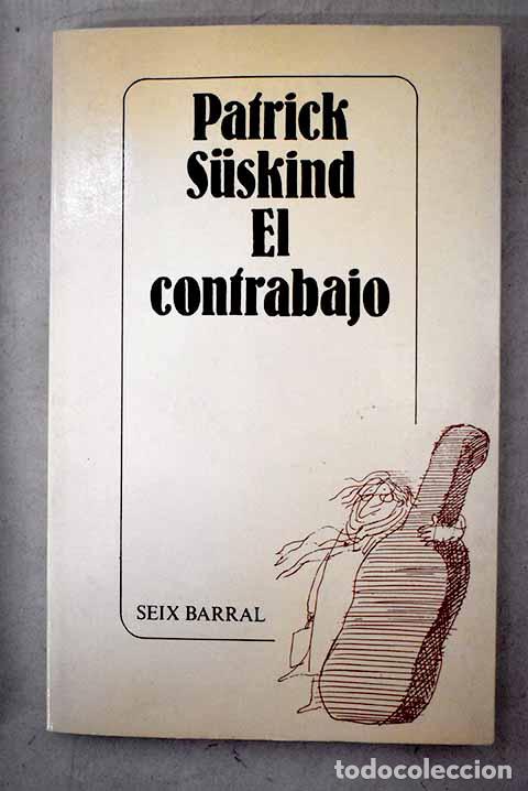 Libros: El contrabajo: Suskind, Patrick.- Suskind, Patrick