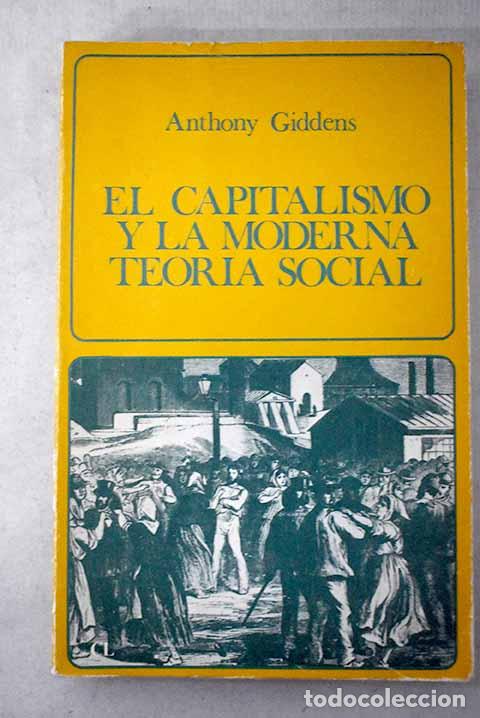 Libros: El capitalismo y la moderna teoria social.- Giddens, Anthony
