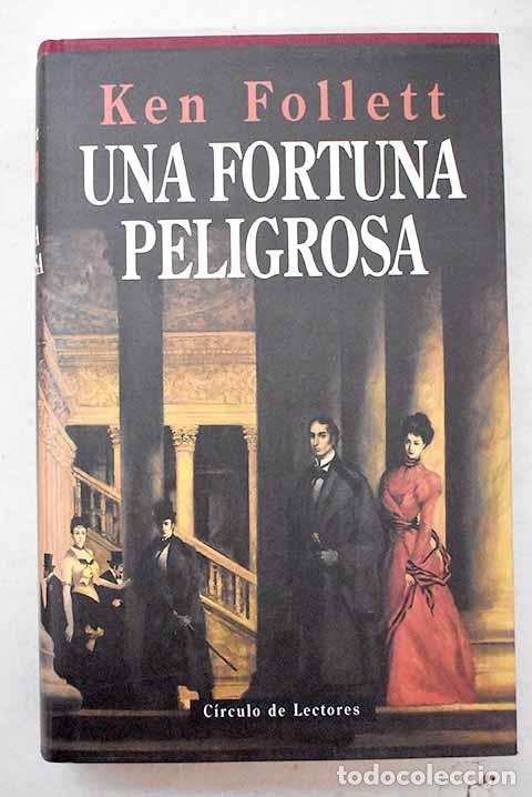Libros: Una fortuna peligrosa.- Follett, Ken