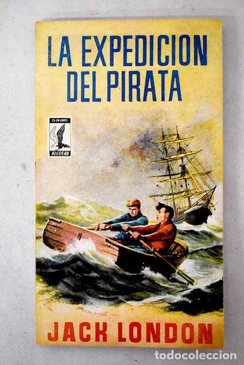 Libros: La expedici&oacute;n del pirata.- London, Jack