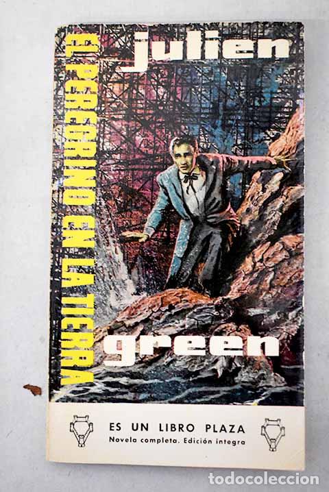 Libros: El peregrino en la tierra.- Green, Julien