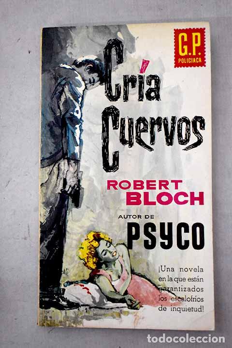 Libros: Cria cuervos: Bloch, Robert.- Bloch, Robert