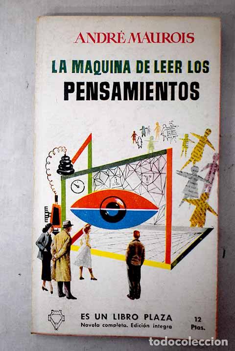 Libros: La m&aacute;quina de leer los pensamientos.- Maurois, Andr&eacute;