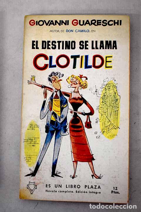 Libri di seconda mano: El destino se llama Clotilde.- Guareschi, Giovanni