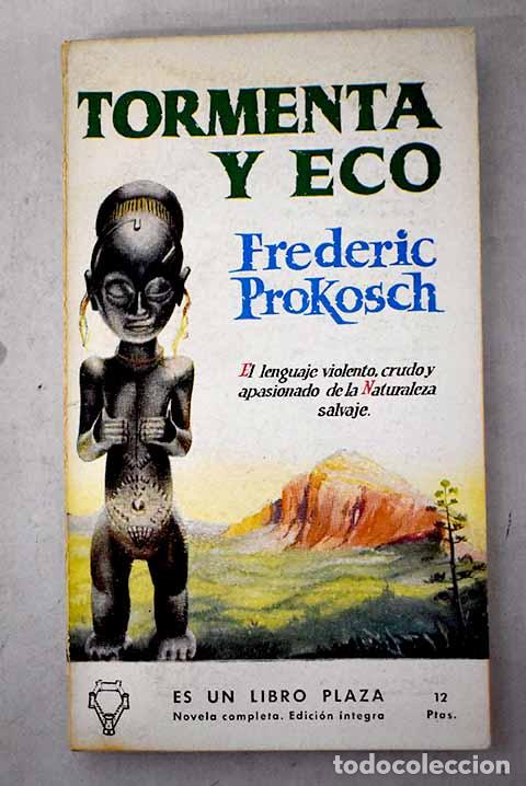 Libri di seconda mano: Tormenta y eco: Prokosch, Frederic.- Prokosch, Frederic