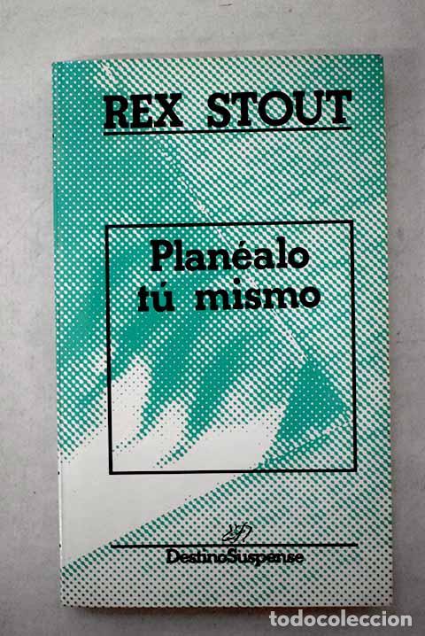 books: Plan&eacute;alo tu mismo: Stout, Rex.- Stout, Rex