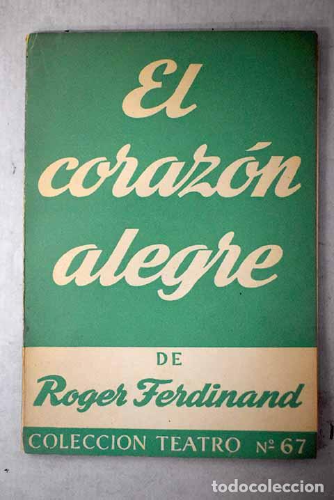 books: El coraz&oacute;n alegre: comedia.- Ferdinand, Roger