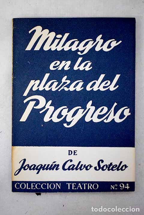 books: Milagro en la plaza del Progreso: Comedia en tres actos, en prosa.- Calvo-Sotelo, Joaqu&iacute;n