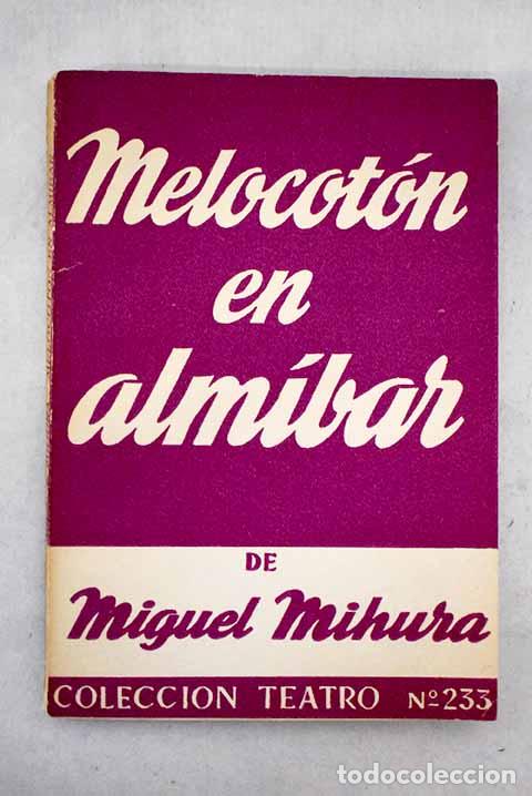 books: Melocot&oacute;n en alm&iacute;bar: Comedia.- Mihura, Miguel