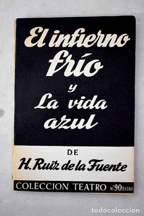 books: El infierno frio y la vida azul.- Ruiz de la Fuente, Horacio