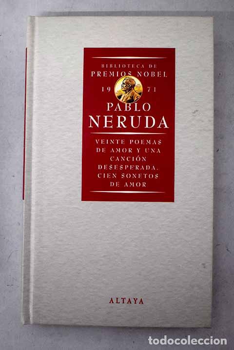 books: Veinte poemas de amor y una canci&oacute;n desesperada: Cien sonetos de amor.- Neruda, Pablo