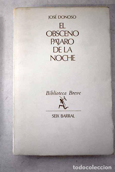 books: El obsceno p&aacute;jaro de la noche.- Donoso, Jos&eacute;
