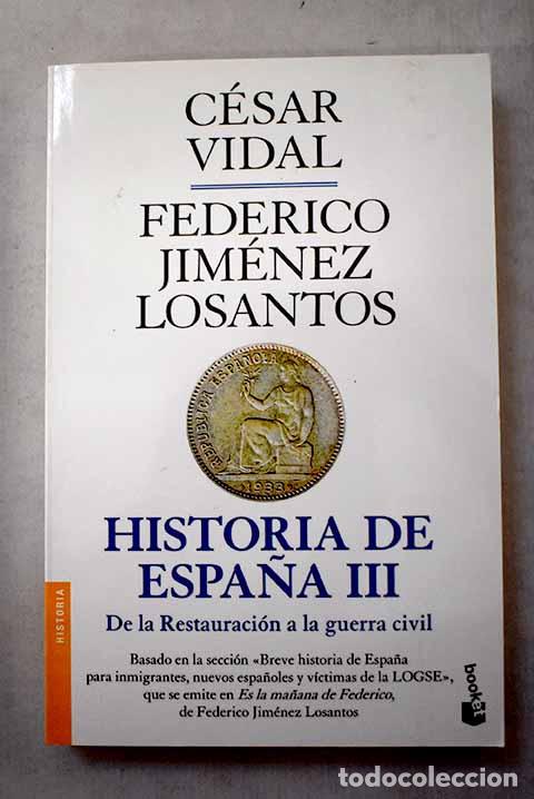 Libros: Historia de Espa&ntilde;a, tomo 3: De la Restauraci&oacute;n a la Guerra Civil.- Vidal, C&eacute;sar