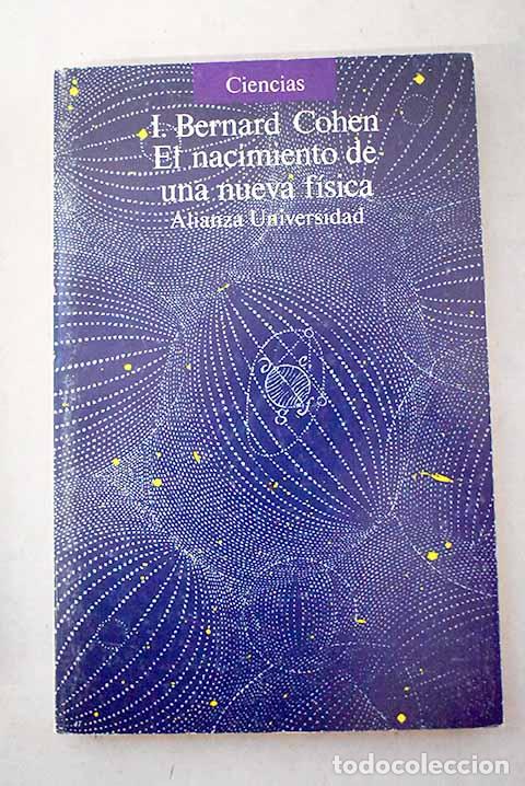 books: El nacimiento de la nueva f&iacute;sica.- Cohen, I. Bernard