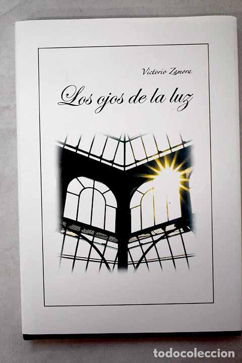 books: Los ojos de la luz: Zamora Mart&iacute;nez, Victorio.- Zamora Mart&iacute;nez, Victorio