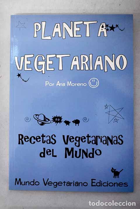 Libri di seconda mano: Planeta vegetariano: recetas vegetarianas del mundo.- Moreno, Ana