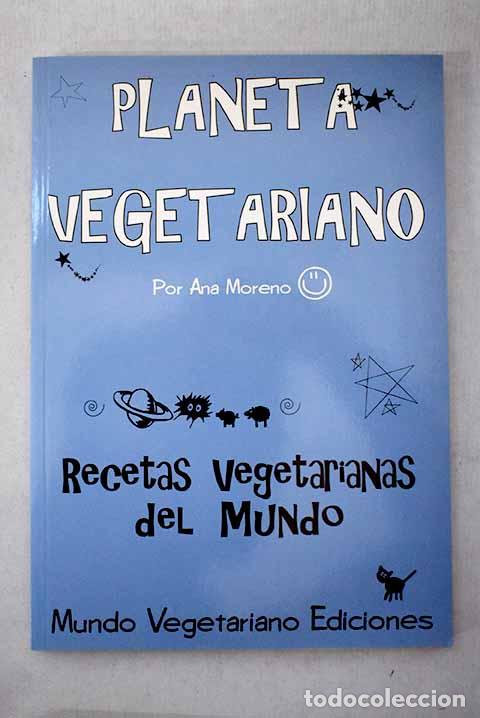 Libri di seconda mano: Planeta vegetariano: recetas vegetarianas del mundo.- Moreno, Ana