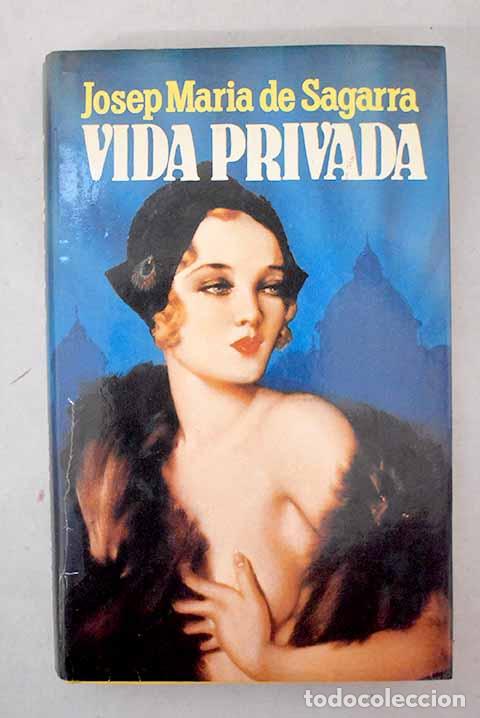 Libri di seconda mano: Vida privada: Sagarra, Josep M. de.- Sagarra, Josep M. de
