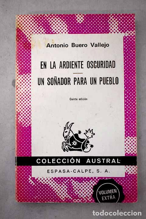 Libri di seconda mano: En la ardiente oscuridad ; Un so&ntilde;ador para un pueblo.- Buero Vallejo, Antonio