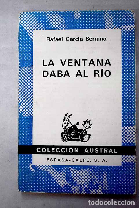 Libros: La ventana daba al rio.- Garc&iacute;a Serrano, Rafael