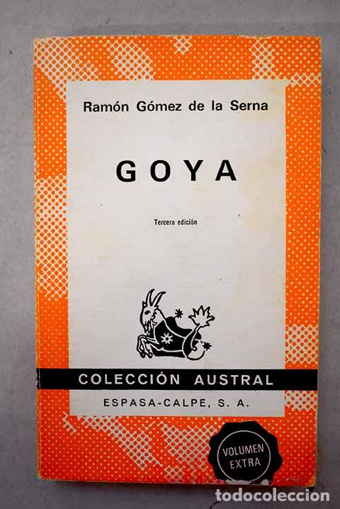 Libros: Goya: G&oacute;mez de la Serna, Ram&oacute;n.- G&oacute;mez de la Serna, Ram&oacute;n