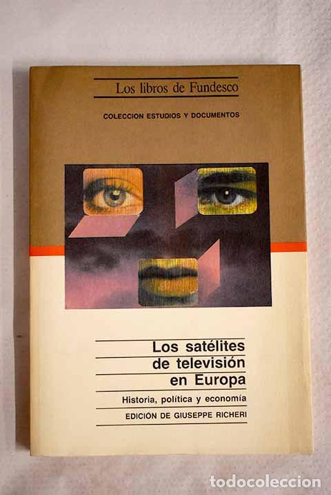 Libros: Los Sat&eacute;lites de televisi&oacute;n en Europa: historia, pol&iacute;tica y econom&iacute;a