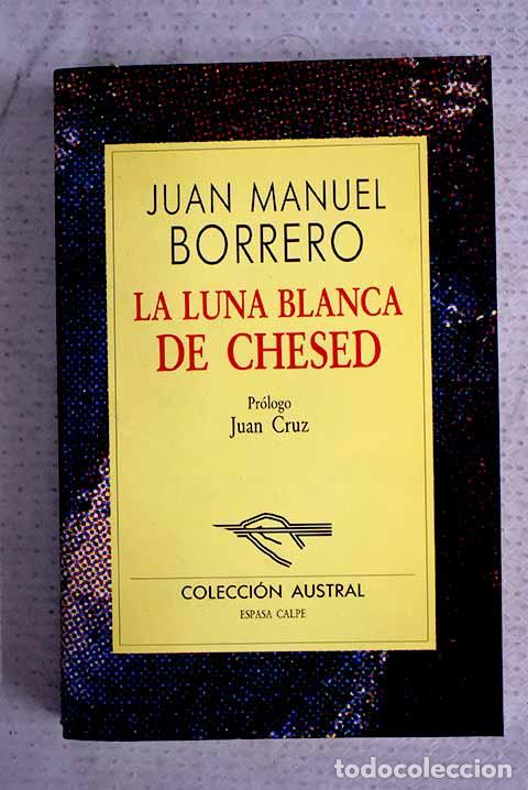 Libros: La luna blanca de Chesed.- Borrero, Juan Manuel