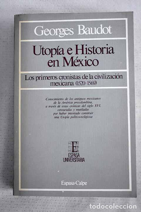 Libros: Utop&iacute;a e historia en M&eacute;xico: los primeros cronistas de la civilizaci&oacute;n mexicana (1520-1569)