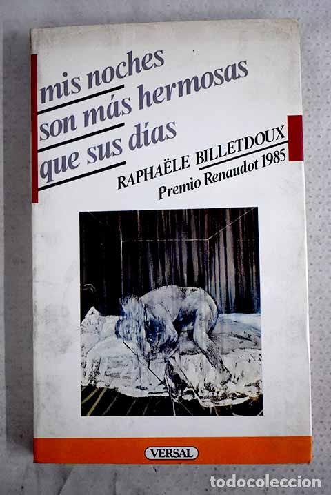 Libros: Mis noches son m&aacute;s hermosas que sus d&iacute;as.- Billetdoux, Raphaele