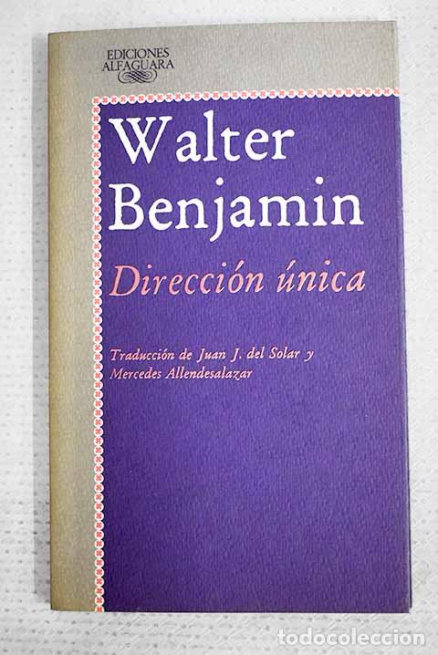 Libros: Direcci&oacute;n &uacute;nica: Benjamin, Walter.- Benjamin, Walter